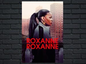 -Roxanne Roxanne (2017)-<br>The Original Movie