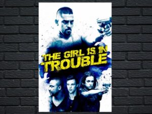 -The Girl Is in Trouble (2015)-<br>The Original Movie