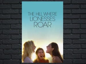 -The Hill Where Lionesses Roar (2021)-<br>The Original Movie