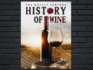 -The Mostly Serious History of Wine (2023)-<br>The Original Movie