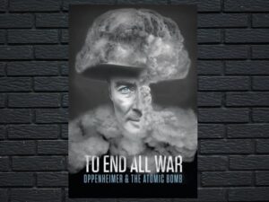-To End All War: Oppenheimer & the Atomic Bomb (2021)-<br>The Original Movie