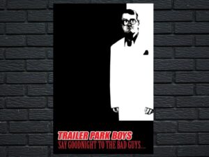 -Trailer Park Boys: Say Goodnight to the Bad Guys (2008)-<br>The Original Movie