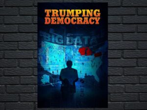 -Trumping Democracy (2017)-<br>The Original Movie