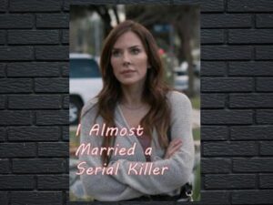 -I Almost Married a Serial Killer (2019)-<br>The Original Movie