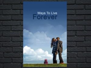 -Ways to Live Forever (2010)-<br>The Original Movie