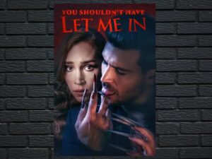 -You Shouldn't Have Let Me In (2024)-<br>The Original Movie