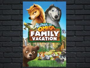 -Alpha And Omega 5 Family Vacation (2015)-<br>The Original Movie