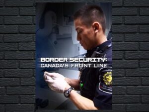 -Border Security: Canada's Front Line (2012)-<br>The Complete Series