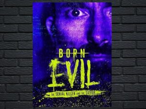 -Born Evil: The Serial Killer and the Savior (2024)-<br>The Complete Series