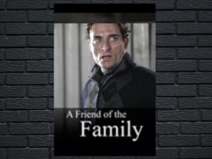 -A Friend of the Family (2005)-<br>The Original Movie