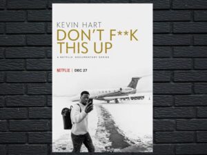 -Kevin Hart: Don't F**k This Up (2019)-<br>The Complete Series