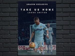 -Take Us Home: Leeds United (2019)-<br>The Complete Series