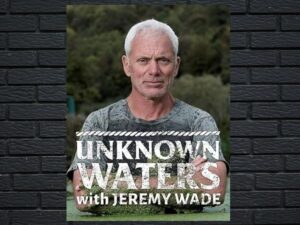 -Unknown Waters with Jeremy Wade (2021)-<br>The Complete Series