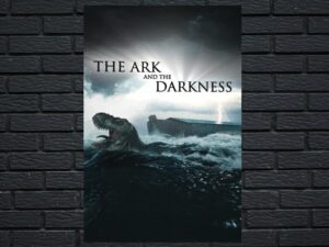 -The Ark and the Darkness (2024)-<br>The Original Movie