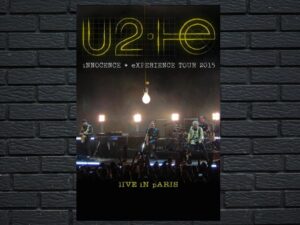 -U2: iNNOCENCE + eXPERIENCE Live in Paris (2015)-<br>The Original Movie
