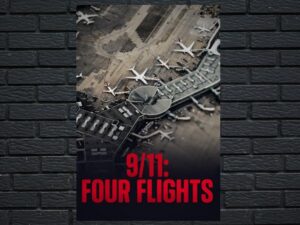 -9/11: Four Flights (2021)-<br>The Original Movie
