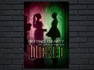 -Defying Gravity: The Curtain Rises on Wicked (2024)-<br>The Original Movie