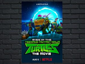 -Rise Of The Teenage Mutant Ninja Turtles: The Movie (2022)-<br>The Original Movie