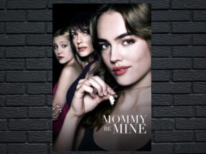 -Mommy Be Mine (2018)-<br>The Original Movie