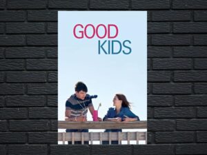 -Good Kids (2016)-<br>The Original Movie