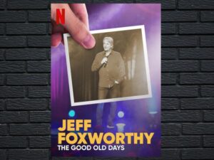 -Jeff Foxworthy: The Good Old Days (2022)-<br>The Original Movie
