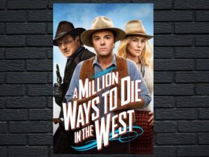 -A Million Ways to Die in the West (2014)-<br>The Original Movie