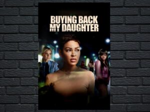 -Buying Back My Daughter (2023)-<br>The Original Movie