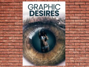 -Graphic Desires (2022)-<br>The Original Movie