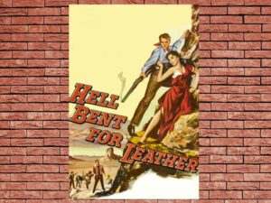-Hell Bent for Leather (1960)-<br>The Original Movie