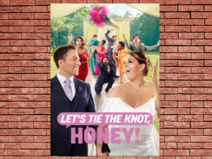 -Lets Tie The Knot Honey (2022)-<br>The Original Movie