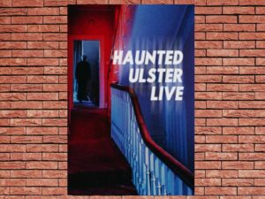 -Haunted Ulster Live (2023)-<br>The Original Movie