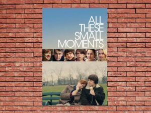 -All These Small Moments (2019)-<br>The Original Movie
