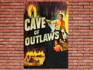 -Cave of Outlaws (1951)-<br>The Original Movie