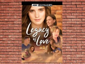 -Legacy of Love (2022)-<br>The Original Movie