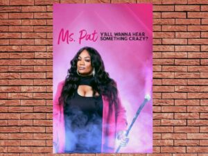 -Ms. Pat: Y'all Wanna Hear Something Crazy? (2022)-<br>The Original Movie