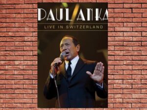 -Paul Anka: Live in Switzerland (2013)-<br>The Original Movie