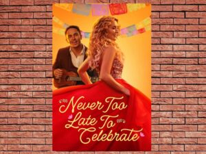 -Never Too Late to Celebrate (2023)-<br>The Original Movie