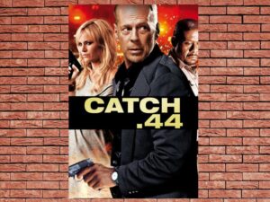 -Catch.44 (2011)-<br>The Original Movie