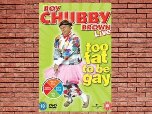-Roy Chubby Brown: Too Fat To Be Gay (2009)-<br>The Original Movie