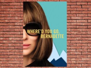 -Where'd You Go, Bernadette (2019)-<br>The Original Movie