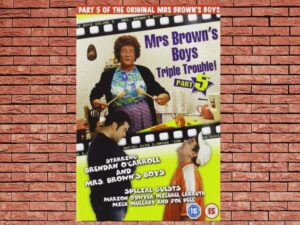 -Mrs. Brown's Boys: Triple Trouble! (2006)-<br>The Original Movie