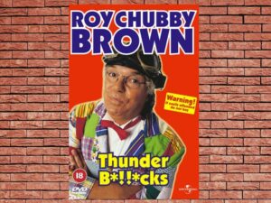 -Roy Chubby Brown: Thunder B*!!*cks (2000)-<br>The Original Movie