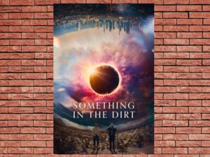 -Something in the Dirt (2022)-<br>The Original Movie