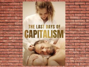 -The Last Days of Capitalism (2020)-<br>The Original Movie