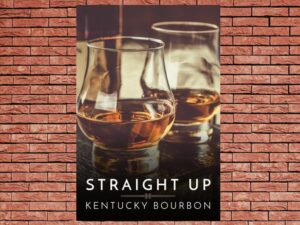 -Straight Up: Kentucky Bourbon (2018)-<br>The Original Movie