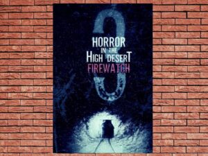 -Horror in the High Desert 3: Firewatch (2024)-<br>The Original Movie