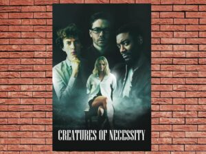 -Creatures of Necessity (2022)-<br>The Original Movie