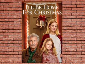 -I'll Be Home for Christmas (2016)-<br>The Original Movie