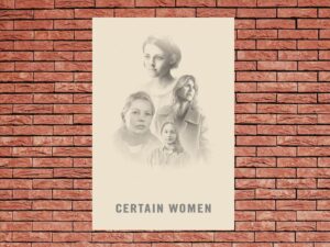 -Certain Women (2016)-<br>The Original Movie
