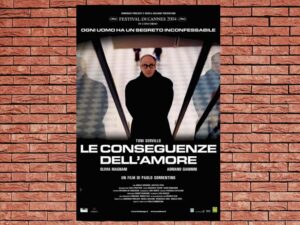 -The Consequences Of Love, Le Conseguenze Dell'Amore (2004)-<br>The Original Movie